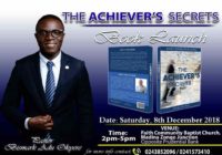 ‘THE ACHIEVER’S SECRETS’ BOOK BY BISMARK TO BE LAUNCHED ON SATURDAY DEC 8 2018